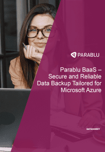 Parablu BaaS – Secure and Reliable Data Backup Tailored for Microsoft Azure