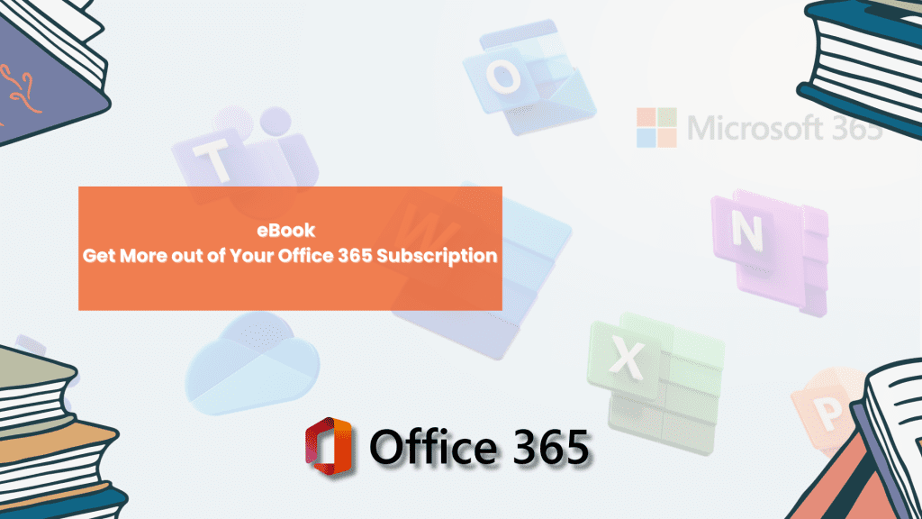 Get More out of Your Office 365 Subscription