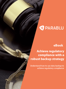 Achieve regulatory compliance with a robust backup strategy