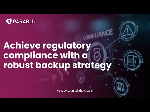 Achieve regulatory compliance with a robust backup strategy