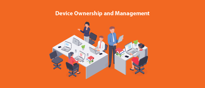 Device Ownership and Management